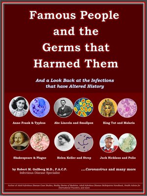 cover image of Famous People and the Germs that Harmed Them: and a Look Back at the Infections that have Altered History